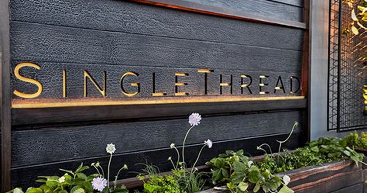 Exploring Single Thread Farms in Healdsburg: a Culinary Paradise