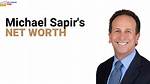 Unveiling Michael Sapir Net Worth: a Journey Through Success